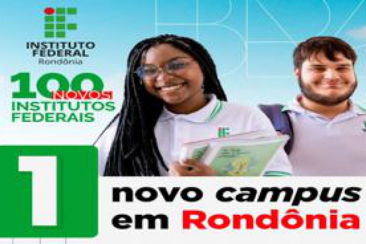IFRO contar com um novo campus no Estado de Rondnia