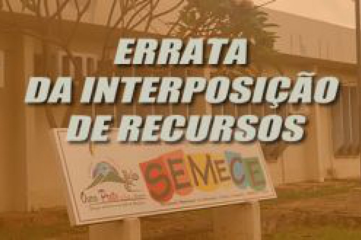 Ouro Preto: Semece divulga errata da interposio de recursos da entrevista do Processo Seletivo