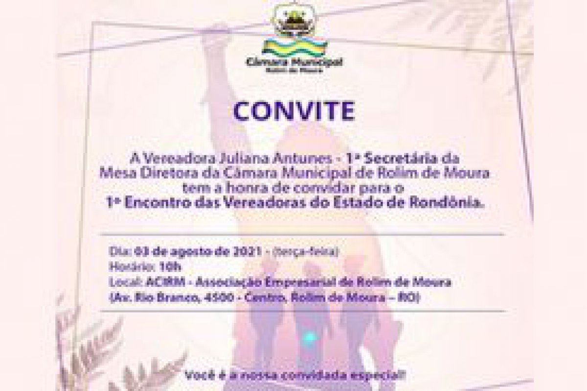 1° encontro de vereadoras de Rondônia acontece dia 03 de agosto, em Rolim de Moura