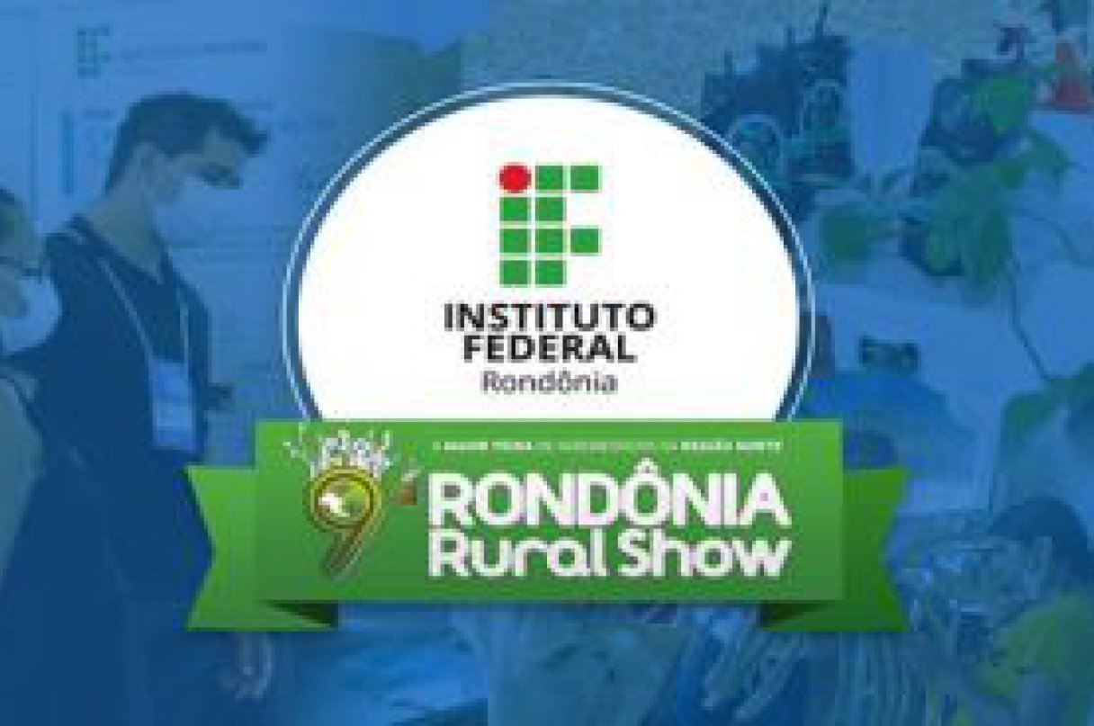 Projetos do IFRO serão apresentados durante 9ª Rondônia Rural Show em Ji-Paraná